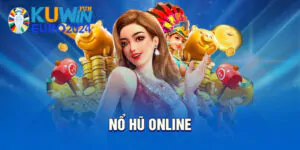 Nổ Hũ Online - Game Hay, Nhận Quà Chất Năm 2024